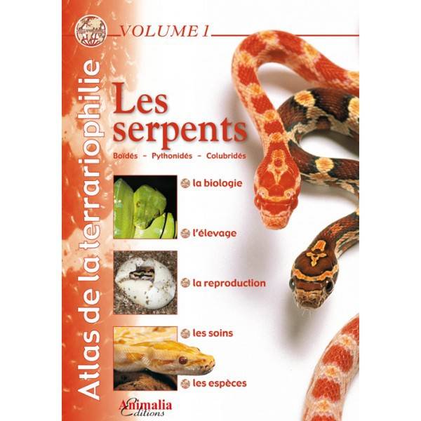 Les serpents - Atlas de la terrariophilie Vol. 1