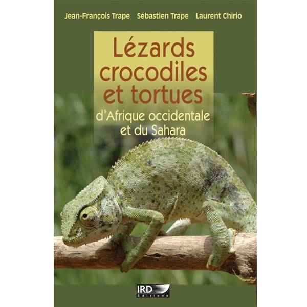 Lézards crocodiles et tortues d'Afrique occidentale et du Sahara