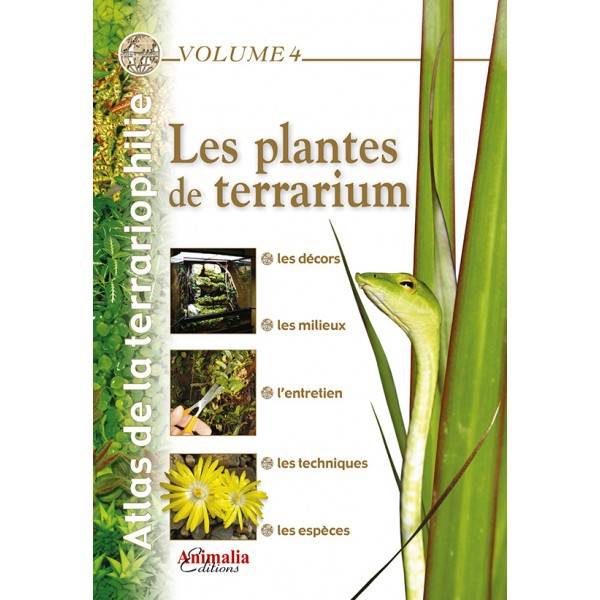 Les plantes de terrarium - Atlas de la terrariophilie Vol. 4