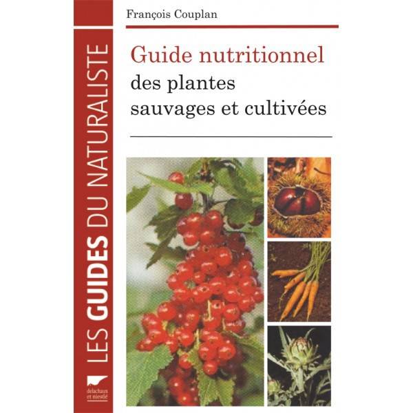 Guide nutritionnel des plantes sauvages et cultivées